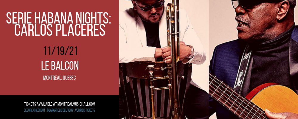 Serie Habana Nights: Carlos Placeres at Le Balcon tickets Serie Habana Nights: Carlos Placeres at Le Balcon