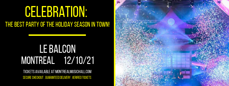 Celebration: The Best Party of The Holiday Season in Town! at Le Balcon tickets Celebration: The Best Party of The Holiday Season in Town! at Le Balcon