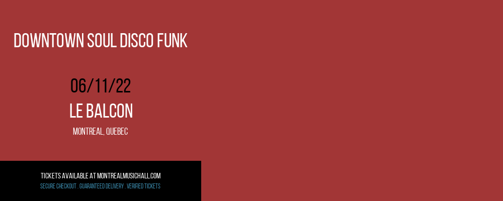 Downtown Soul Disco Funk at Le Balcon tickets Downtown Soul Disco Funk at Le Balcon