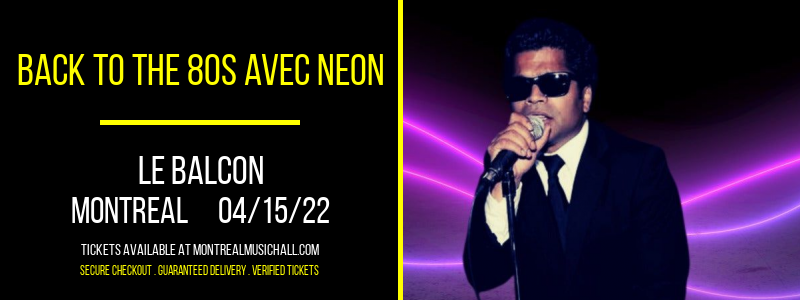 Back to the 80s avec Neon at Le Balcon tickets Back to the 80s avec Neon at Le Balcon