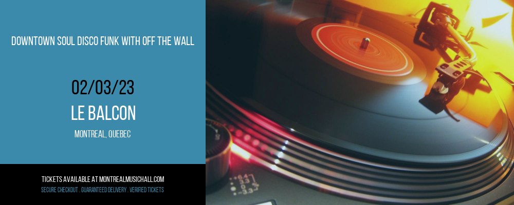 Downtown Soul Disco Funk with Off the Wall at Le Balcon