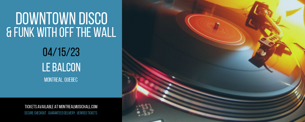 Downtown Disco & Funk with Off the Wall at Le Balcon