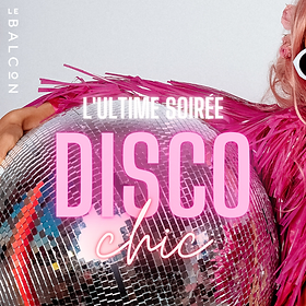 L'Ultime Soiree Disco Chic